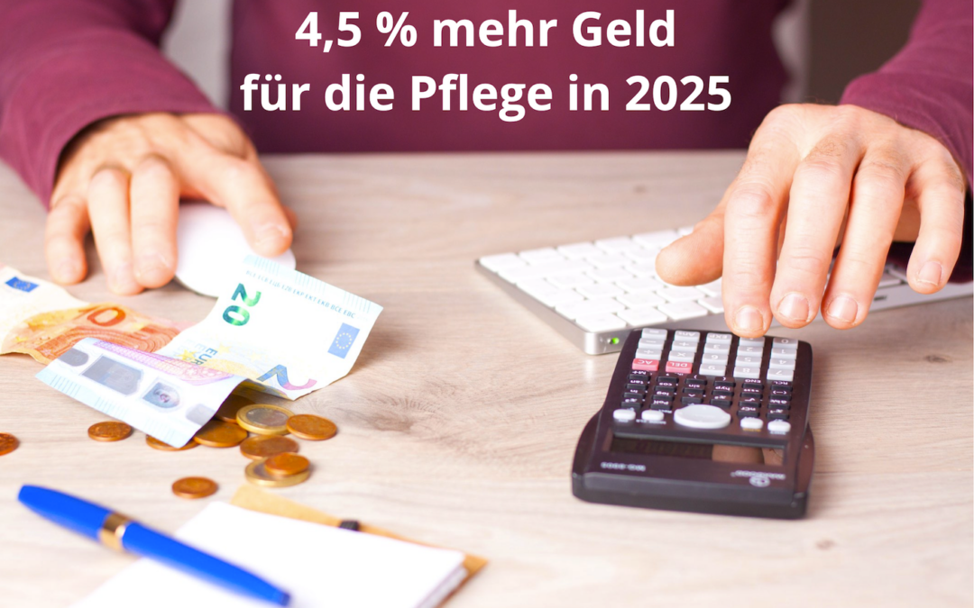 4,5 % mehr Geld  für die Pflege in 2025